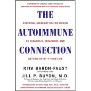 Autoimmune Connection : Essential Information for Women on Diagnosis, Treatment and Getting on with Their Lives