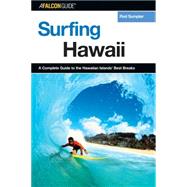 Surfing Hawaii A Complete Guide To The Hawaiian Islands' Best Breaks