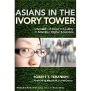 Asians in the Ivory Tower : Dilemmas of Racial Inequality in American Higher Education