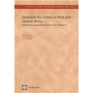 Strategies for Cotton in West and Central Africa: Enhancing Competitiveness in the 