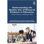 Understanding the Quality Use of Research Evidence in Education