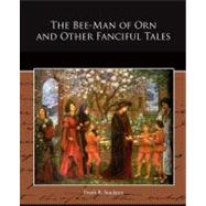 The Bee-man of Orn and Other Fanciful Tales