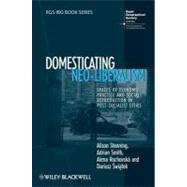 Domesticating Neo-Liberalism : Spaces of Economic Practice and Social Reproduction in Post-Socialist Cities