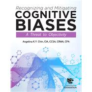 Recognizing and Mitigating Cognitive Biases: A Threat to Objectivity