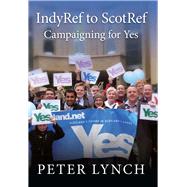 Indyref To Scotref Campaigning for Yes