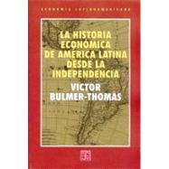 Historia Economica de America Latina Desde la Independencia (The Economic History of Latin America since Its Independence)