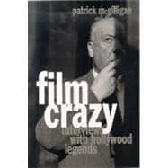 Film Crazy : Interviews with Hollywood Legends