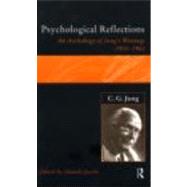 C.G.Jung: Psychological Reflections: A New Anthology of His Writings 1905-1961