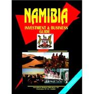 Namibia Investment and Business Guide : Export-Import, Investment and Business Opportunities,9780739741313