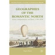 Geographies of the Romantic North Science, Antiquarianism, and Travel, 1790-1830