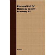 Rise And Fall Of Harmony Society - Economy, Pa.