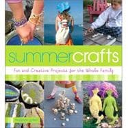 Summer Crafts: Fun and Creative Summer Projects for the Whole Family