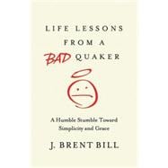 Life Lessons from a Bad Quaker