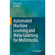 Automated Machine Learning and Meta-Learning for Multimedia