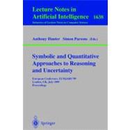 Symbolic and Quantitative Approaches to Reasoning and Uncertainty : Proceedings of the European Conference, ECSQARU'99, London, UK, July 5-9, 1998