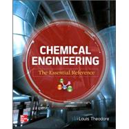 Chemical Engineering The Essential Reference