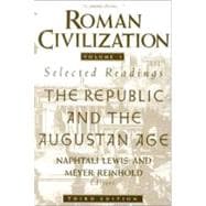 Roman Civilization: Selected Readings, Vol. 1: The Republic and the Augustan Age (Volume 1)