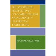 Philosophical Perspectives on Communalism And Morality in African Traditions