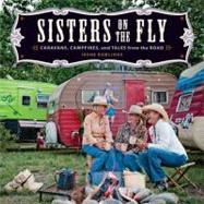 Sisters on the Fly Caravans, Campfires, and Tales from the Road