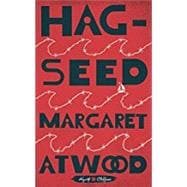 Hag-Seed William Shakespeare's The Tempest Retold: A Novel