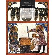 World Civilizations: Volume I: To 1700, 6th Edition