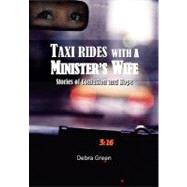 Taxi Rides with a Minister's Wife : Stories of Confusion and Hope