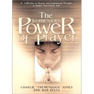Tremendous Power of Prayer : A Collection of Quotes and Inspirational Thoughts to Inspire Your Prayer Life