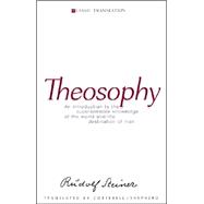 Theosophy: An Introduction to the Supersensible Knowledge of the World and the Destination of Man