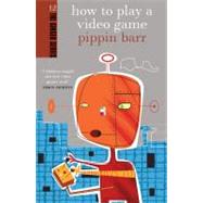 How to Play a Video Game