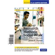Research Methods for Social Work Being Producers and Consumers of Research (Updated Edition), Books a la Carte Edition