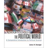 Understanding the Political World: A Comparative Introduction to Political Science