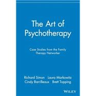 The Art of Psychotherapy Case Studies from the Family Therapy Networker