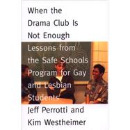 When the Drama Club is Not Enough Lessons from the Safe Schools Program for Gay and Lesbian Students