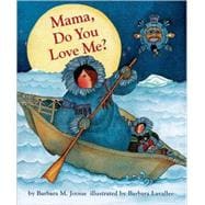 Mama, Do You Love Me? Board Book (Children's Storytime Book, Arctic and Wild Animal Picture Book, Native American Books for Toddlers)