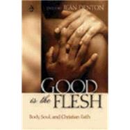 Good Is The Flesh