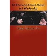 Of Fractured Clocks, Bones and Windshields