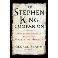 The Stephen King Companion Four Decades of Fear from the Master of Horror