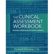 Clinical Assessment Workbook: Balancing Strengths and Differential Diagnosis