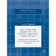 Policing the Inner City in France, Britain, and the Us
