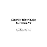 Letters of Robert Louis Stevenson, V2
