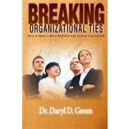 Breaking Organizational Ties