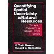 Quantifying Spatial Uncertainty in Natural Resources: Theory and Applications for GIS and Remote Sensing