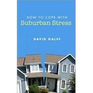 How to Cope With Suburban Stress