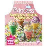 Princess Sweets & Treats Cookbook & Apron: 20 Magical & Easy Recipes