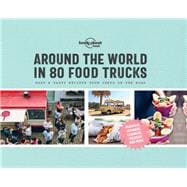 Lonely Planet Around the World in 80 Food Trucks 1
