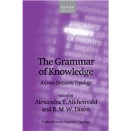 The Grammar of Knowledge A Cross-Linguistic Typology