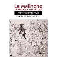LA Malinche in Mexican Literature from History to Myth