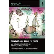 Transnational Penal Cultures: New Perspectives on Discipline, Punishment and Desistance