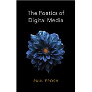 The Poetics of Digital Media