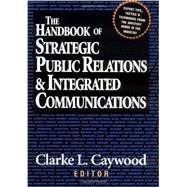 The Handbook of Strategic Public Relations and Integrated Communications